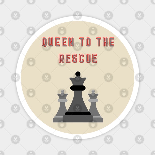 Queen of Chess- To the rescue Magnet by Chessfluencer